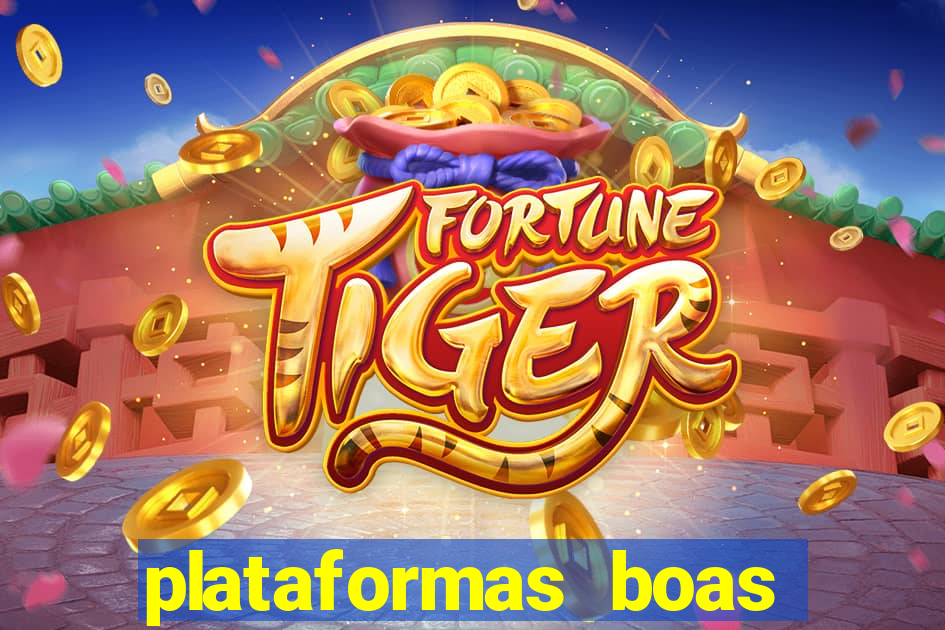 plataformas boas para jogar fortune tiger